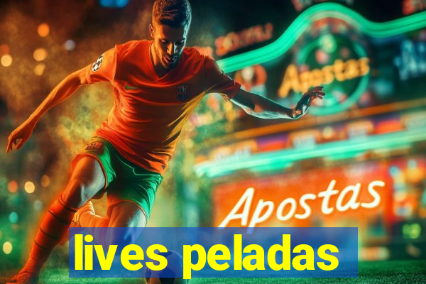 lives peladas